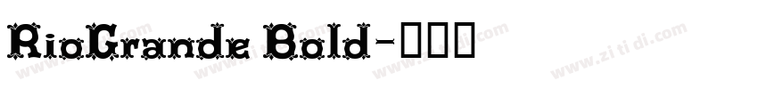 RioGrande Bold字体转换